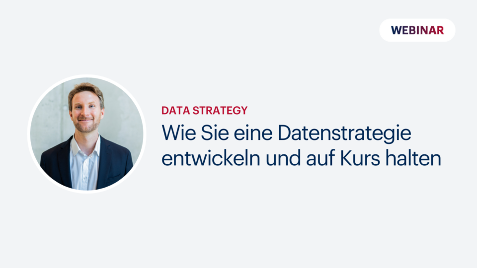 Wie Sie eine Datenstrategie entwickeln und auf Kurs halten