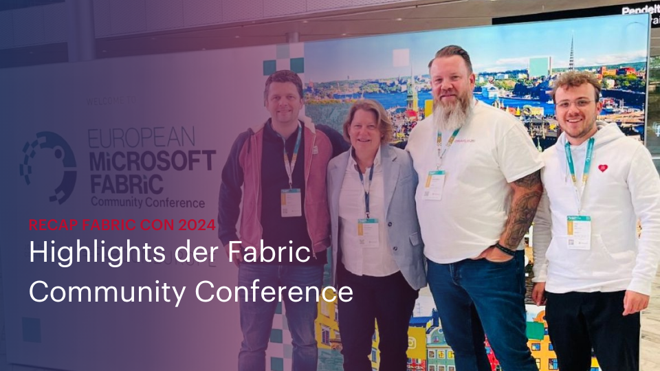 Recap FabCon 2024: Highlights der Microsoft Fabric Community Conference