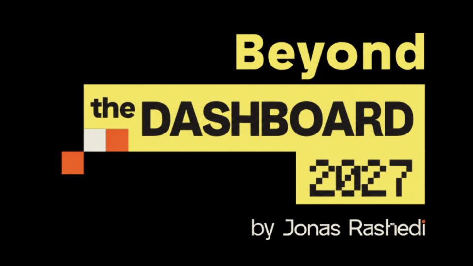 Beyond the Dashboard 2027